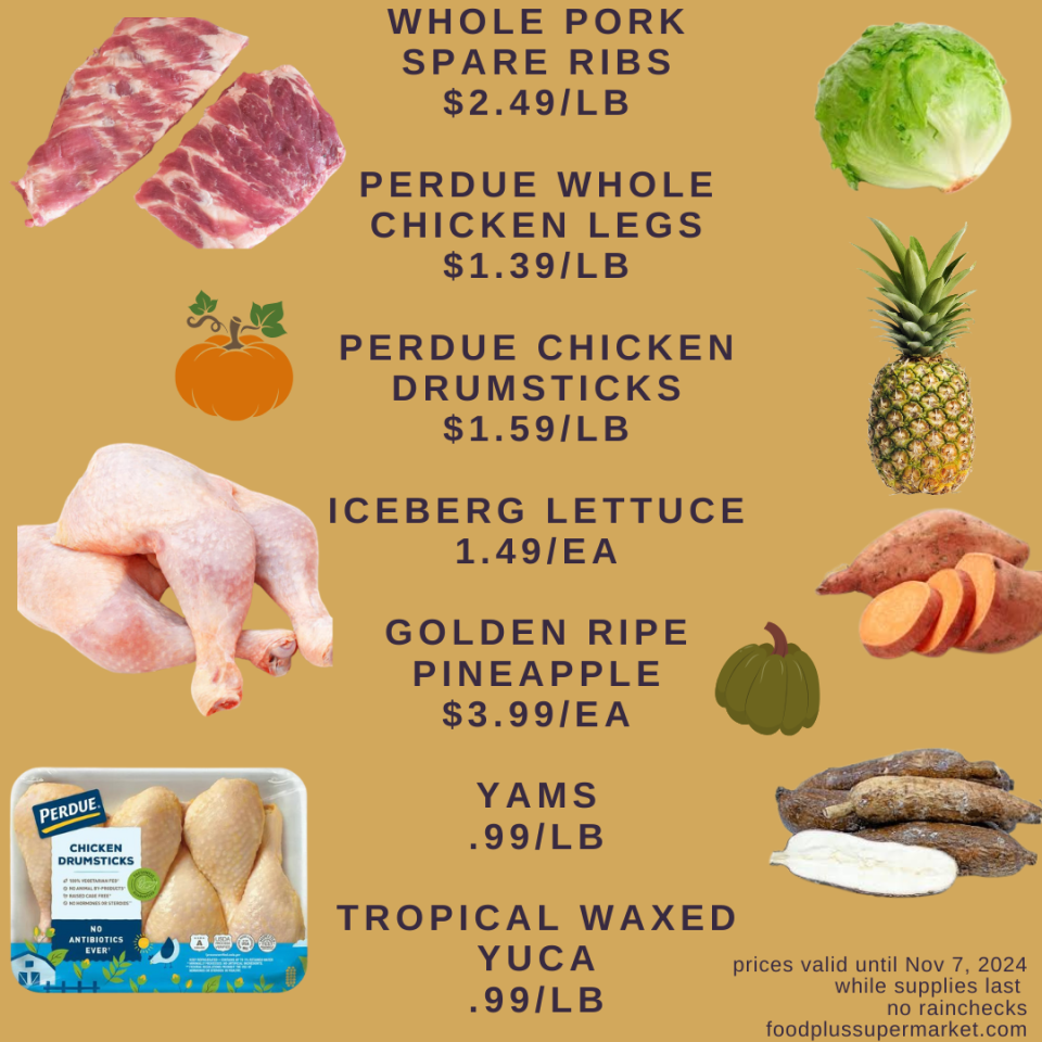 On Sale - Whole pork spare ribs, perdue whole chicken legs, iceberg lettuce, golden ripe pineapple, yams, tropical waxed yuka