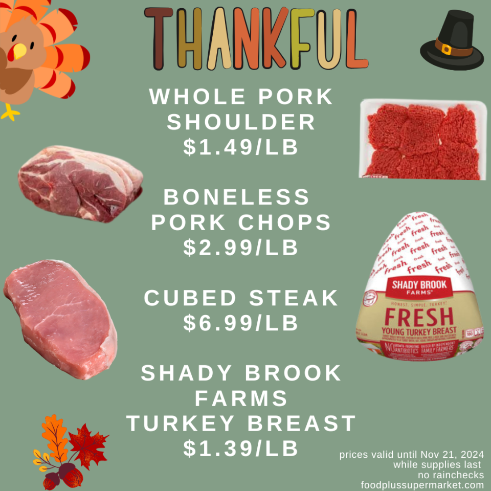 On Sale - Whole pork shoulder, boneless pork chops, cubed steak, shady brook farms turkey breast