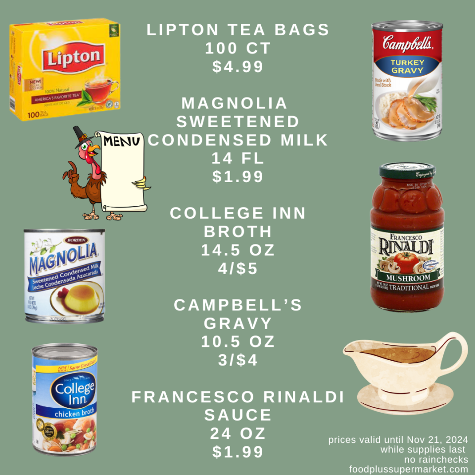 On Sale - Lipton tea bags, Magnolia sweetened condensed milk, college inn broth, Campbells gravy, Francesco Rinaldi sauce