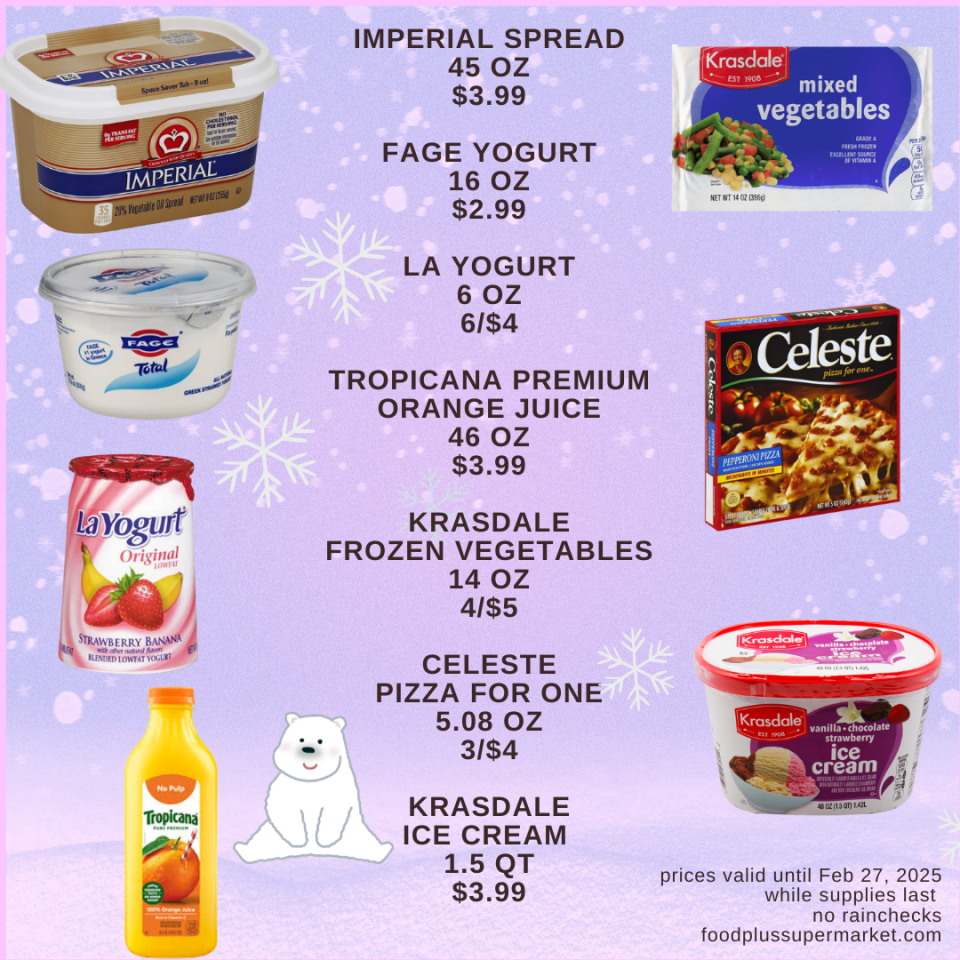 On Sale - Imperial Spread, Fage yogurt, LA Yogurt, Tropicana Premium orange juice, krasdsale frozen vegetables, celeste pizza for one, krasdale ice cream